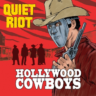 Quiet Riot “Hollywood Cowboys”